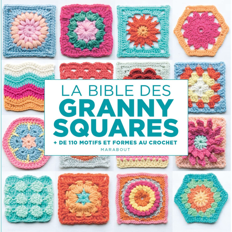 La bible des Granny Squares